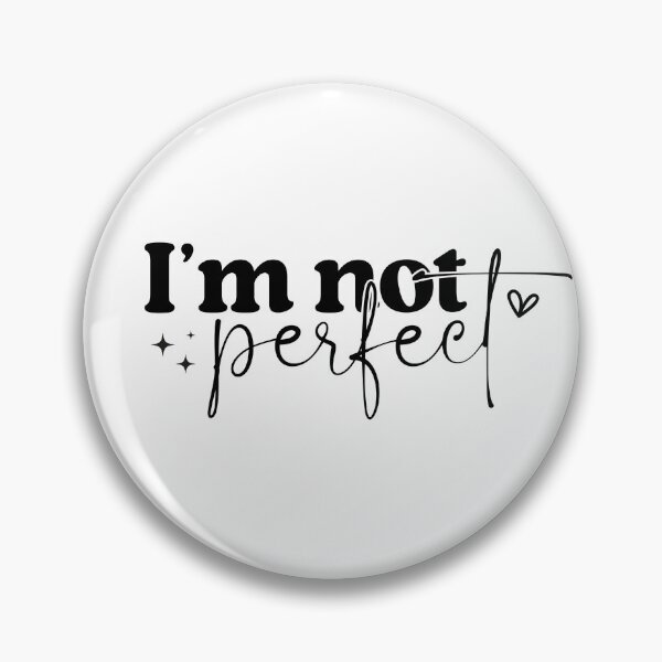 Item preview, Minimalist Quote – I’m Not Perfect Modern Design designed and sold by AuraByMarv.