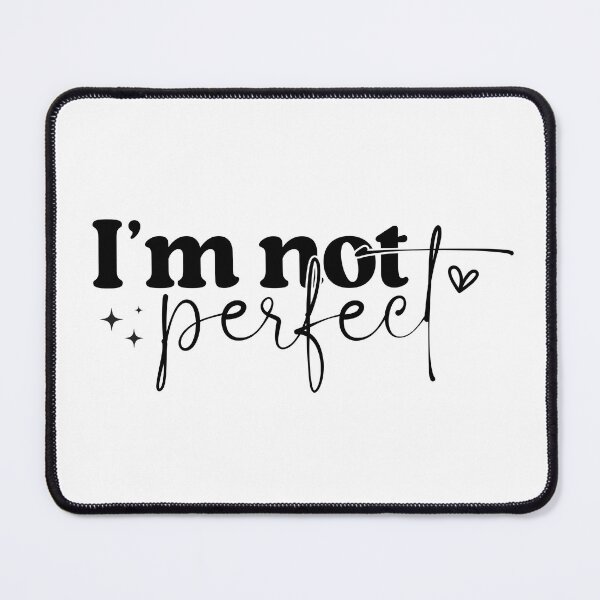 Item preview, Minimalist Quote – I’m Not Perfect Modern Design designed and sold by AuraByMarv.