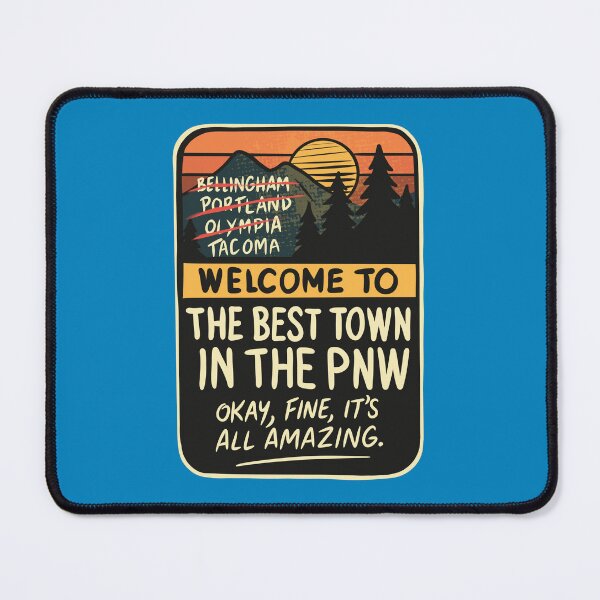 Item preview, Welcome to the Best Town in the PNW - Tacoma Edition designed and sold by Urban Muse And Sultry Hues.