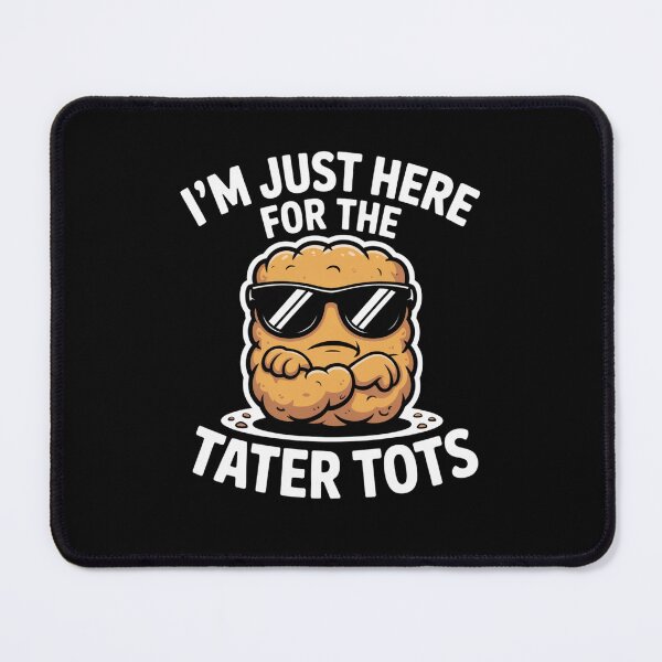 Item preview, I'm Just here for the tator tots Funny Tater Tot designed and sold by snowry.