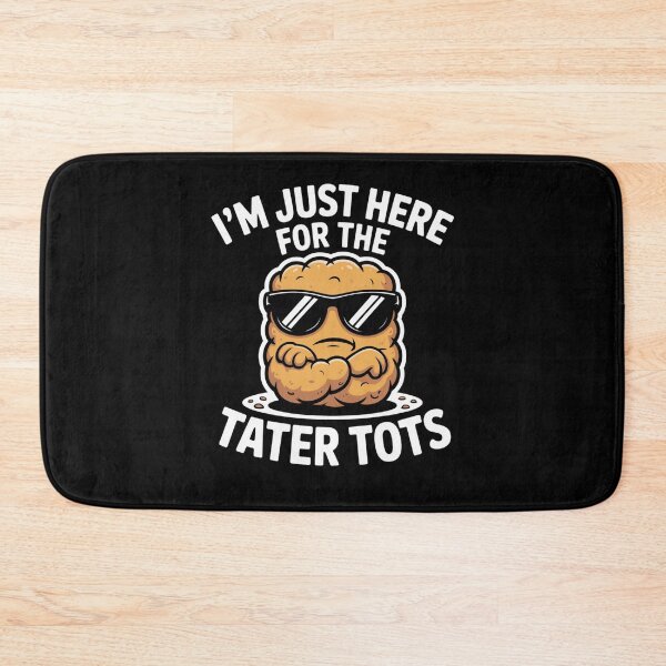 Item preview, I'm Just here for the tator tots Funny Tater Tot designed and sold by snowry.