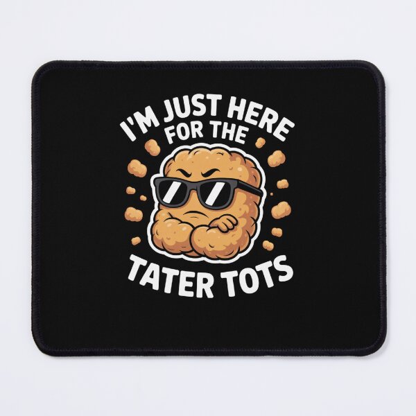Item preview, I'm Just here for the tator tots Funny Tater Tot humor designed and sold by snowry.