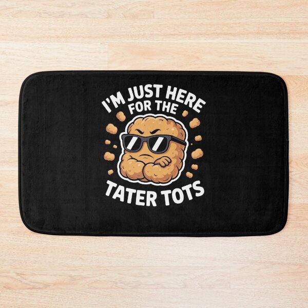 Item preview, I'm Just here for the tator tots Funny Tater Tot humor designed and sold by snowry.