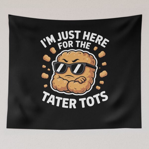 Artikelvorschau, Ich bin nur wegen der lustigen Tater Tots hier. entworfen und verkauft von snowry.