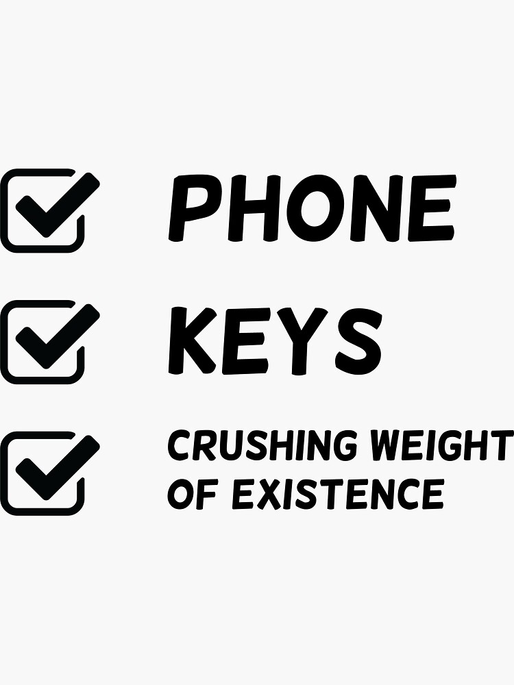 "Crushing weight of existence demotivational " Sticker for Sale by