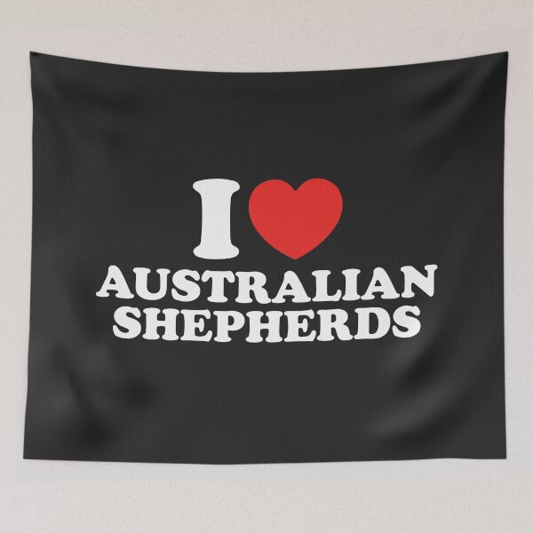 Item preview, I Love Australian Shepherds designed and sold by shitpostee.