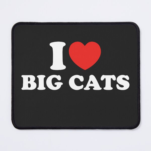Item preview, I Love Big Cats designed and sold by shitpostee.