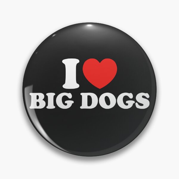 Item preview, I Love Big Dogs designed and sold by shitpostee.