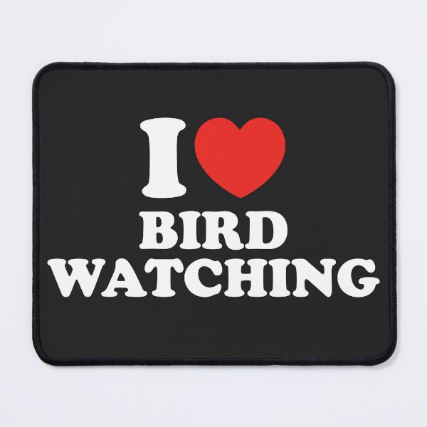 Item preview, I Love Bird Watching designed and sold by shitpostee.