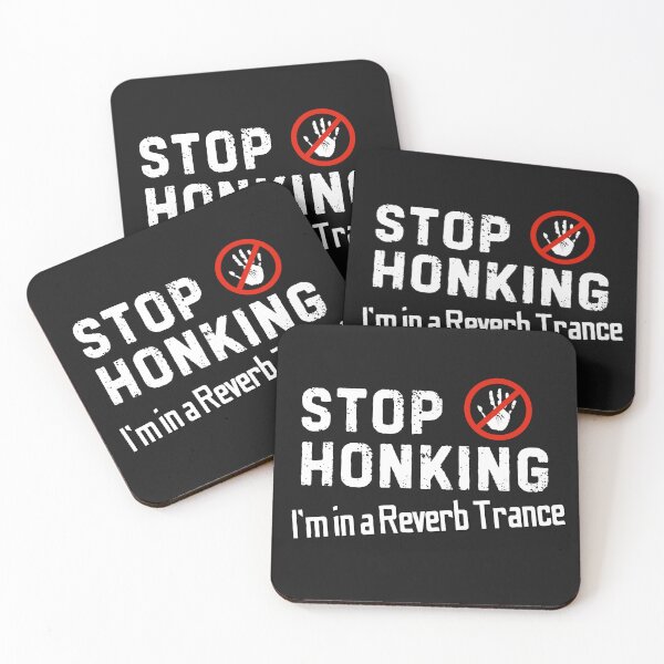 Item preview, Stop honking, I’m in a reverb trance designed and sold by bENBOUA.