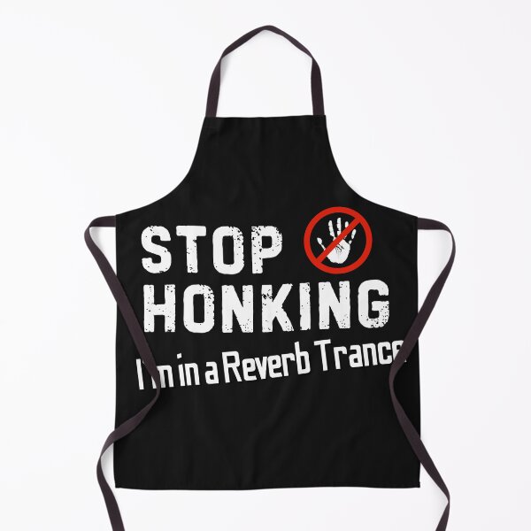 Item preview, Stop honking, I’m in a reverb trance designed and sold by bENBOUA.
