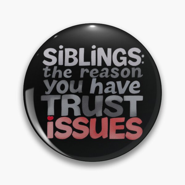 Item preview, Siblings The Reason You Have Trust Issues Funny designed and sold by SholoStudio.