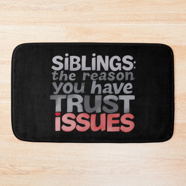 Item preview, Siblings The Reason You Have Trust Issues Funny designed and sold by SholoStudio.