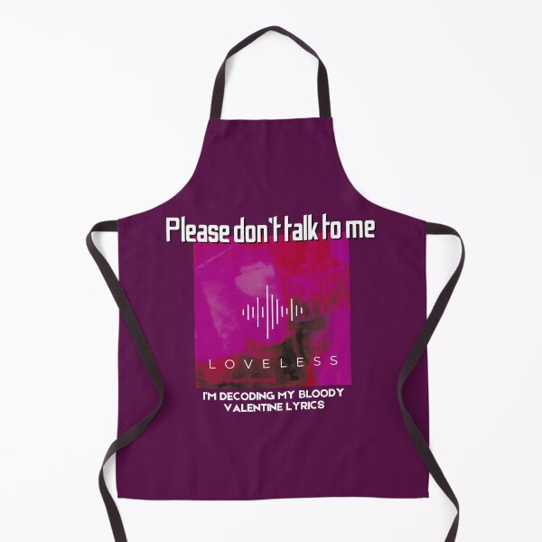 Item preview, Please Don’t Talk To Me I’m Decoding My Bloody Valentine Lyrics designed and sold by bENBOUA.