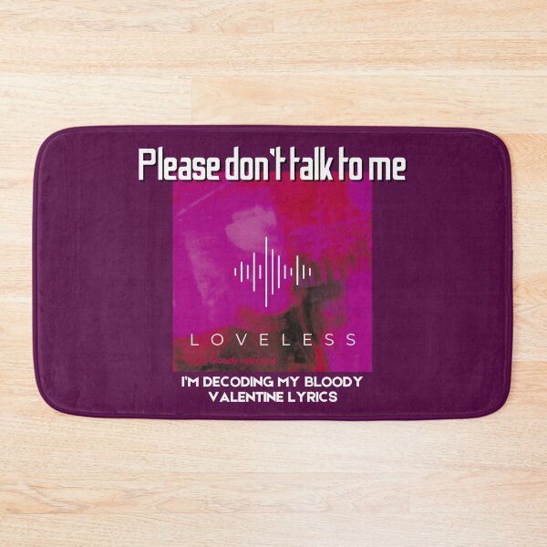 Item preview, Please Don’t Talk To Me I’m Decoding My Bloody Valentine Lyrics designed and sold by bENBOUA.