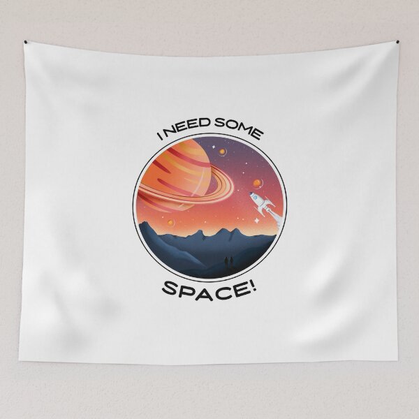 Item preview, I NEED SOME SPACE! designed and sold by dantaylor2244.
