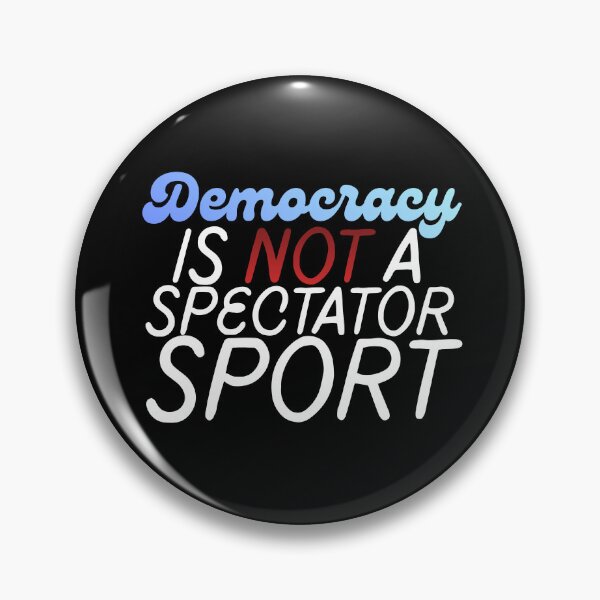 Item preview, Democracy Isn’t A Spectator Sport designed and sold by DesignbyOla.