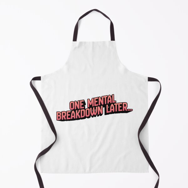 Item preview, one mental breakdown later designed and sold by p20designs.