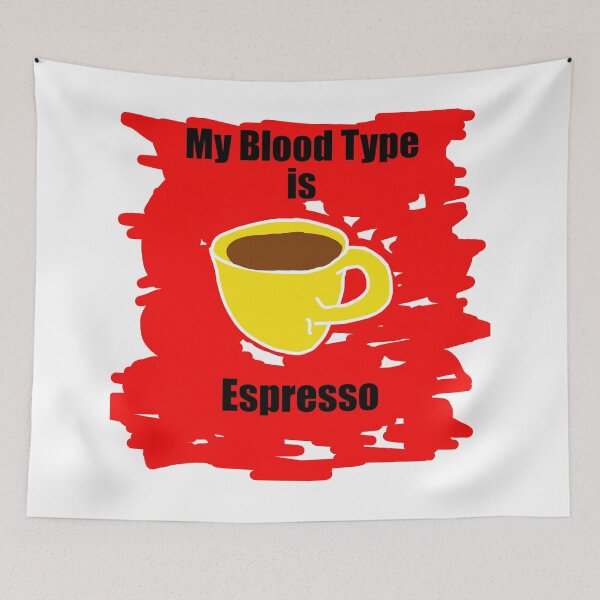Item preview, My blood type is espresso designed and sold by Visual-Minds.
