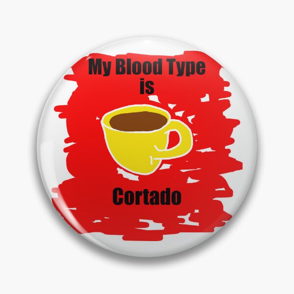 Item preview, My blood type is Cortado designed and sold by Visual-Minds.