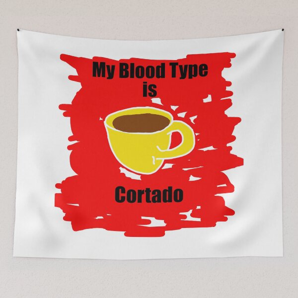 Item preview, My blood type is Cortado designed and sold by Visual-Minds.