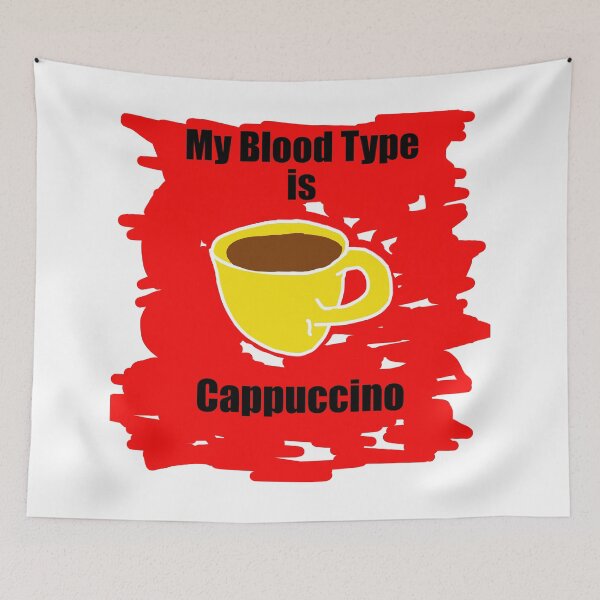 Item preview, My blood type is Cappuccino designed and sold by Visual-Minds.