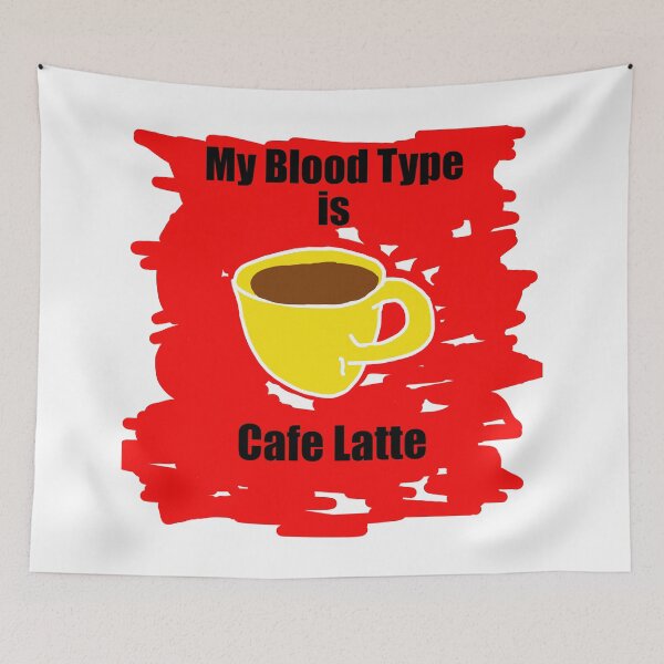 Item preview, My blood type is Cafe Latte designed and sold by Visual-Minds.