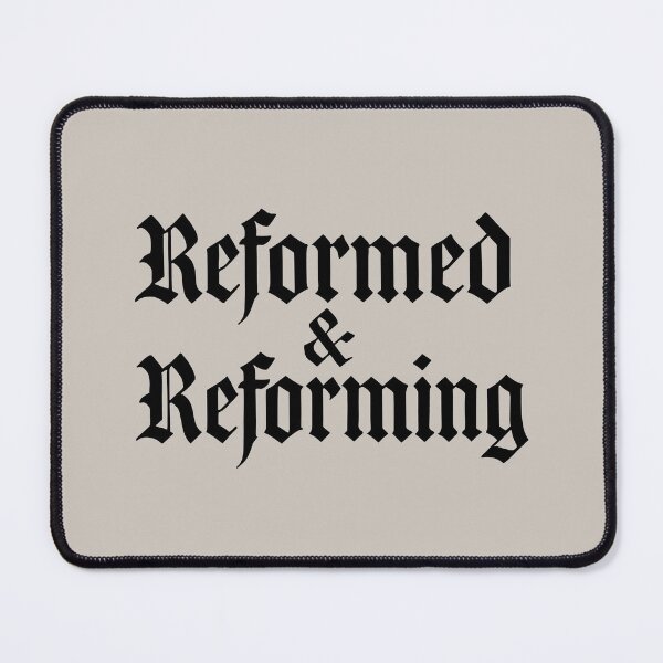 Item preview, Reformation Theology Reformed and Reforming Christian Design - Black Lettering designed and sold by Glory After Tears.