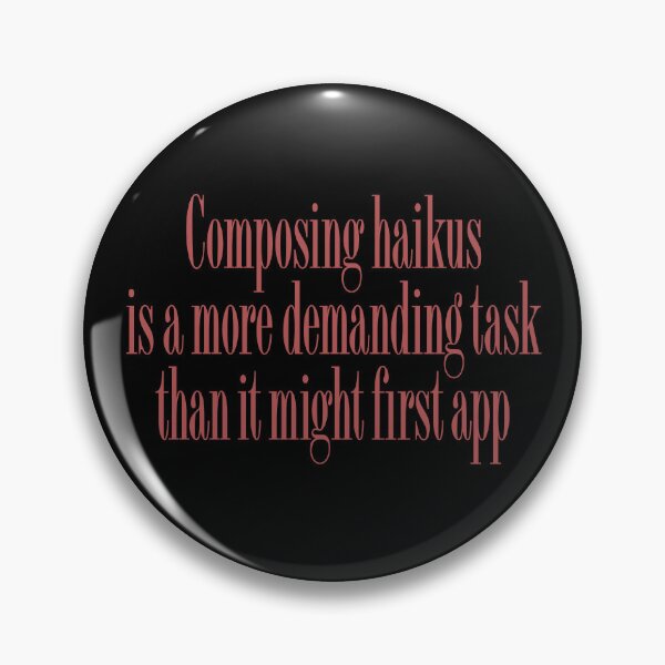 Item preview, Composing haikus is a more demanding task than it might first app v.2 designed and sold by x1brett.