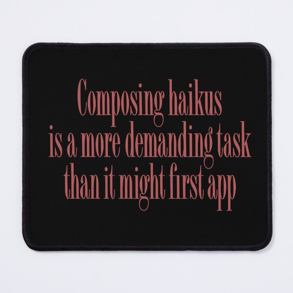 Item preview, Composing haikus is a more demanding task than it might first app v.2 designed and sold by x1brett.