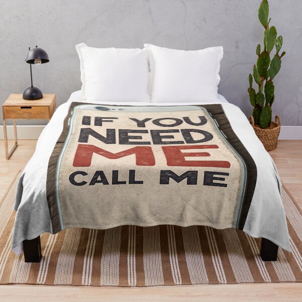 Item preview, IF YOU NEED ME CALL ME designed and sold by Fabrifrank.