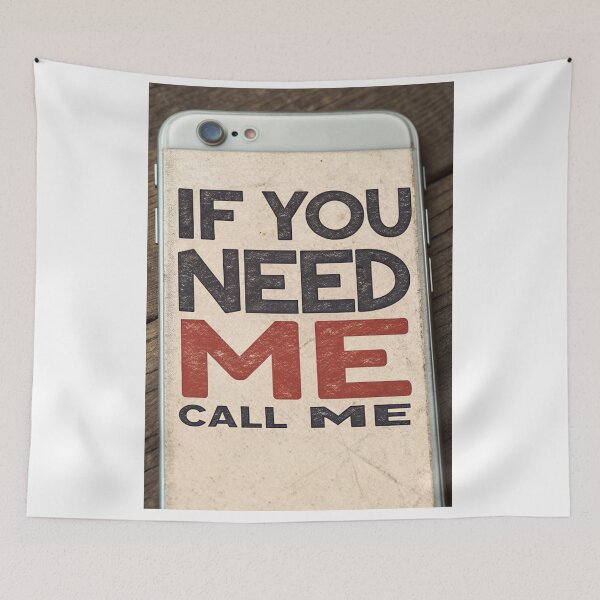 Item preview, IF YOU NEED ME CALL ME designed and sold by Fabrifrank.