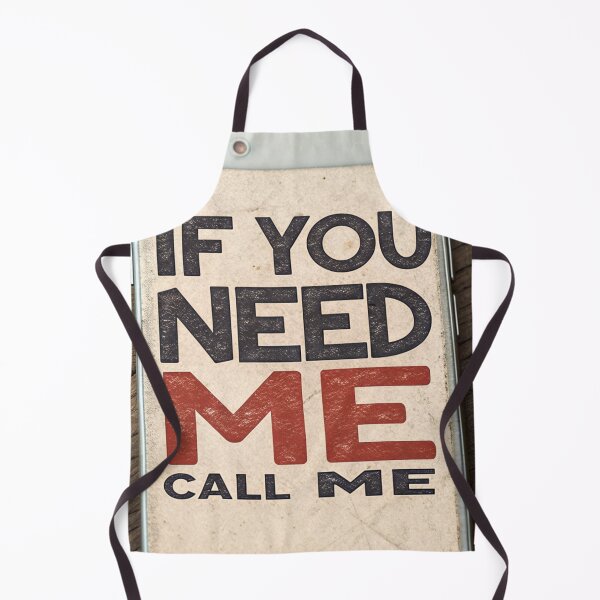 Item preview, IF YOU NEED ME CALL ME designed and sold by Fabrifrank.
