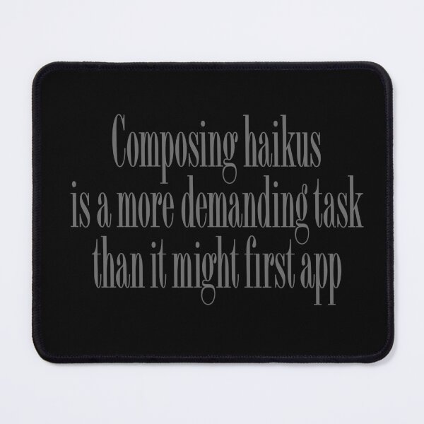 Item preview, Composing haikus is a more demanding task than it might first app v.3 designed and sold by x1brett.