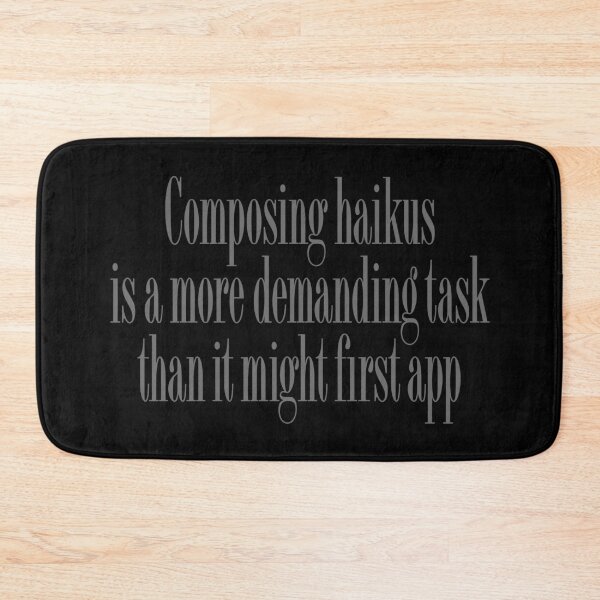Item preview, Composing haikus is a more demanding task than it might first app v.3 designed and sold by x1brett.