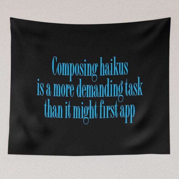 Item preview, Composing haikus is a more demanding task than it might first app v.4 designed and sold by x1brett.