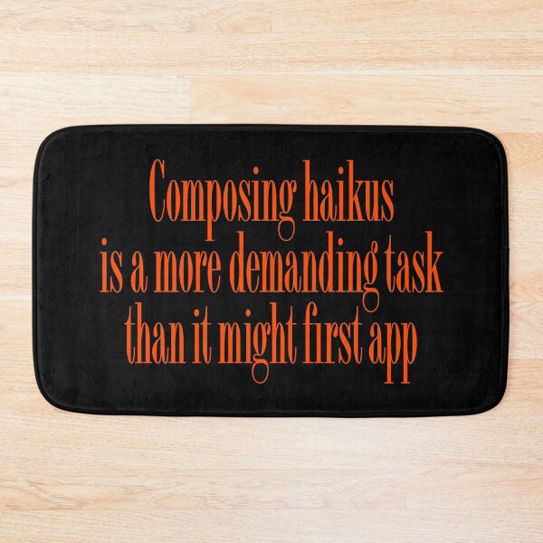 Item preview, Composing haikus is a more demanding task than it might first app v.5 designed and sold by x1brett.