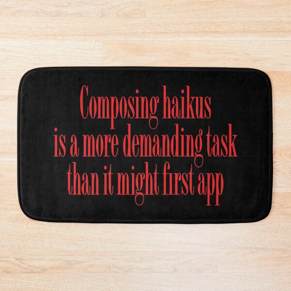 Item preview, Composing haikus is a more demanding task than it might first app v.6 designed and sold by x1brett.
