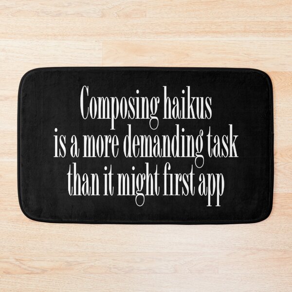 Item preview, Composing haikus is a more demanding task than it might first app v.7 designed and sold by x1brett.