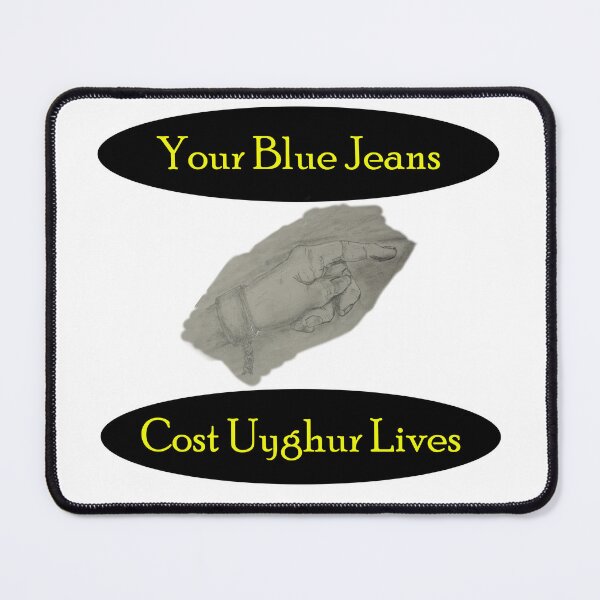 Item preview, Your Blue Jeans Cost Uyghur Lives designed and sold by Visual-Minds.