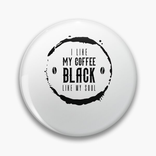 Item preview, I Like My Coffee Black Like My Soul Funny Coffee designed and sold by JRRTs.