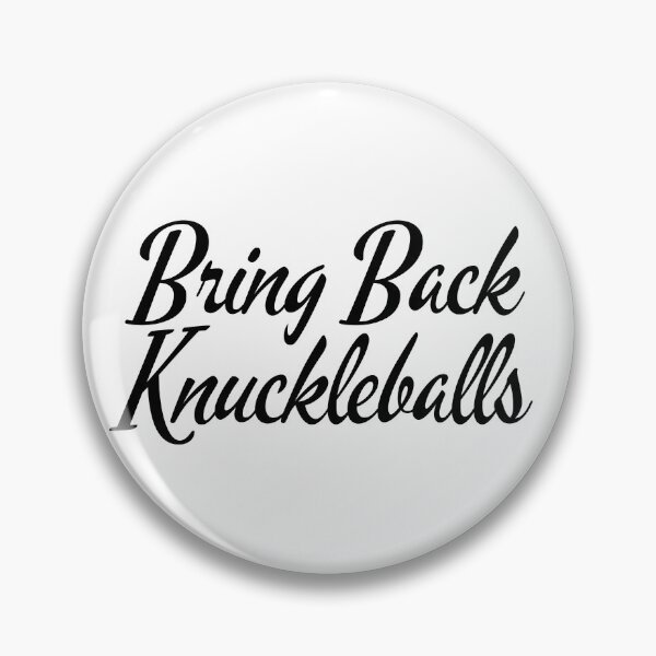 Item preview, Bring Back Knuckleballs designed and sold by earl-of-fanwich.