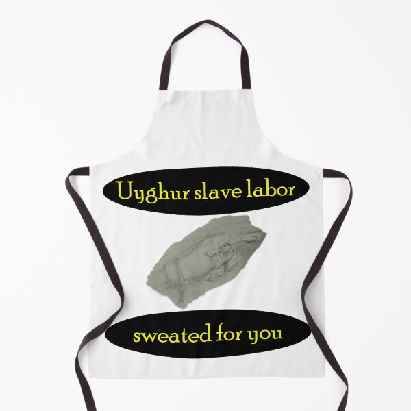 Item preview, Uyghur slave labor sweated for you designed and sold by Visual-Minds.