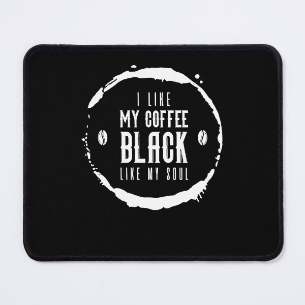 Item preview, I Like My Coffee Black Like My Soul Funny Coffee designed and sold by JRRTs.