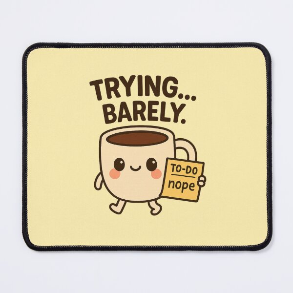 Item preview, Trying… Barely – Cute Coffee Cup designed and sold by Bellassi.