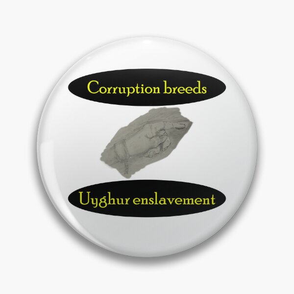 Item preview, Corruption breeds Uyghur enslavement designed and sold by Visual-Minds.