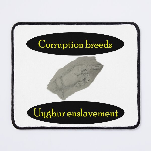 Item preview, Corruption breeds Uyghur enslavement designed and sold by Visual-Minds.