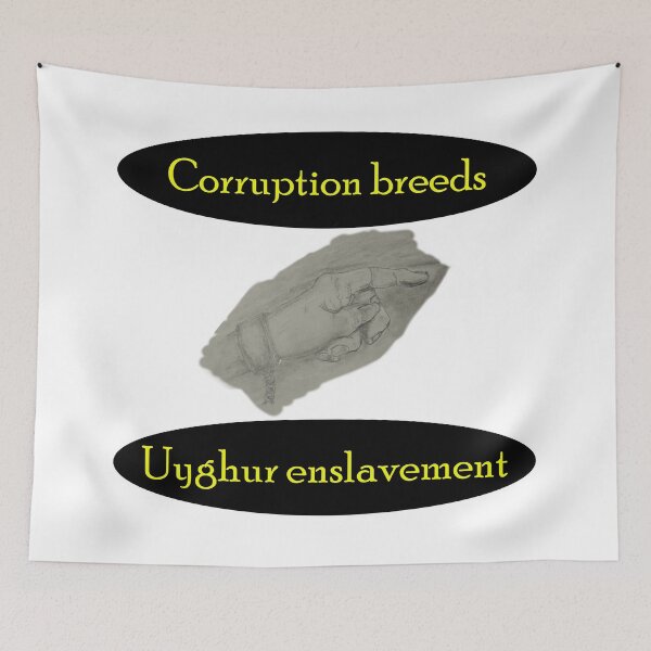 Item preview, Corruption breeds Uyghur enslavement designed and sold by Visual-Minds.