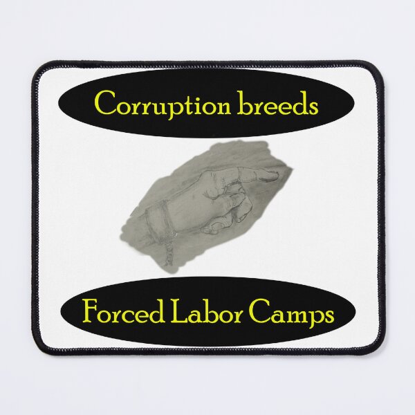Item preview, Corruption breeds - Forced Labor Camps designed and sold by Visual-Minds.