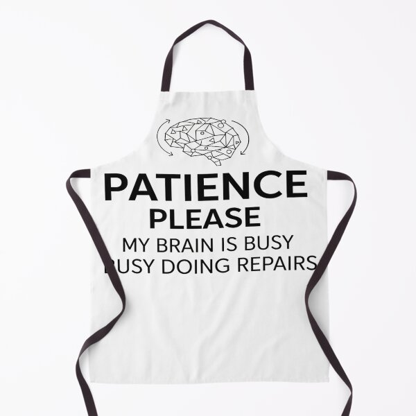 Item preview, Funny Quote PNG: Patience Please My Brain is Busy Doing Repairs designed and sold by fabricutie.